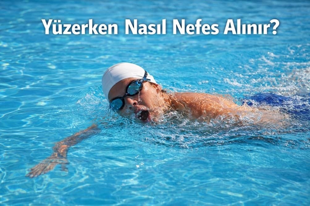 Yüzerken Nasıl Nefes Alınır​?